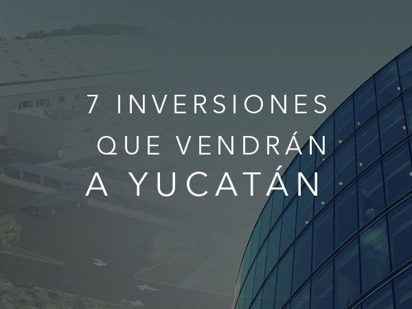 Inversiones que vendrán a Yucatán