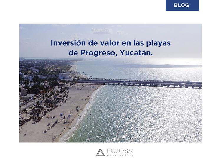 Inversión de valor en las playas de Progreso, Yucatán.