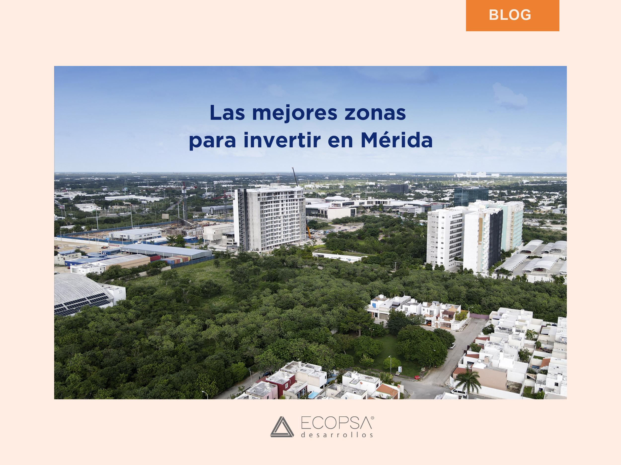 Mejores zonas para vivir o invertir en Mérida