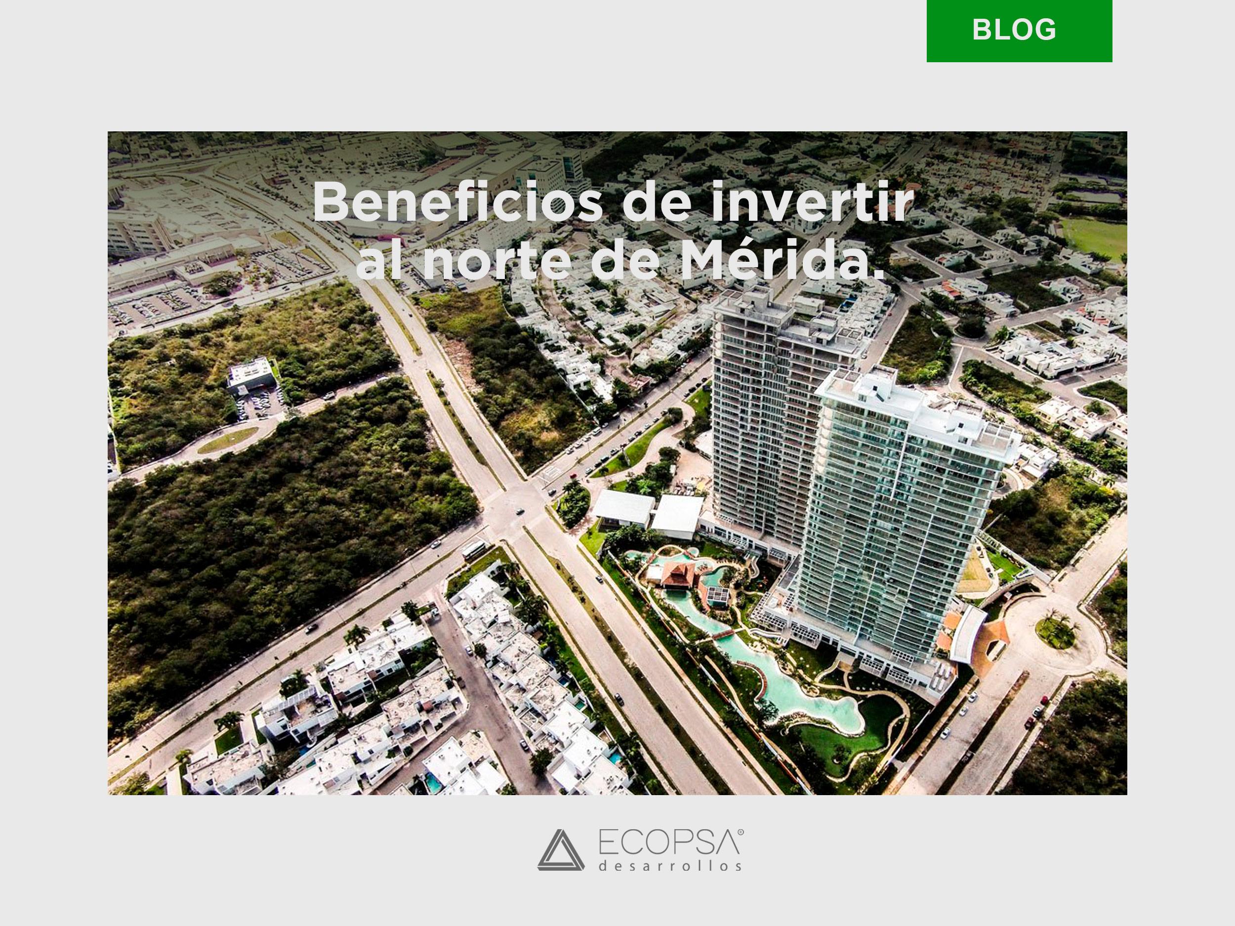 4 beneficios al invertir en bienes raíces al norte de Mérida